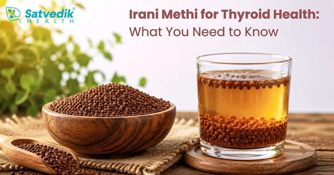 Irani Methi seeds for thyroid health — Satvedik Health brown fenugreek