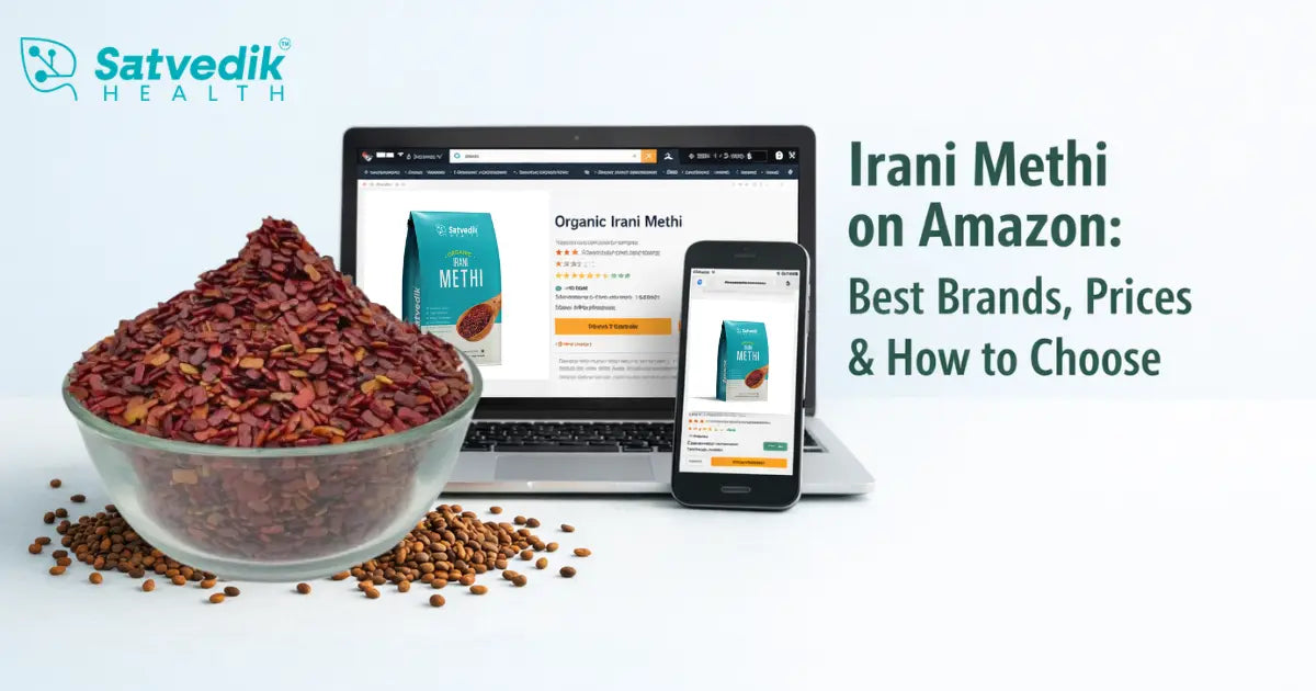 Irani Methi on Amazon: Best Brands, Prices and How to Choose